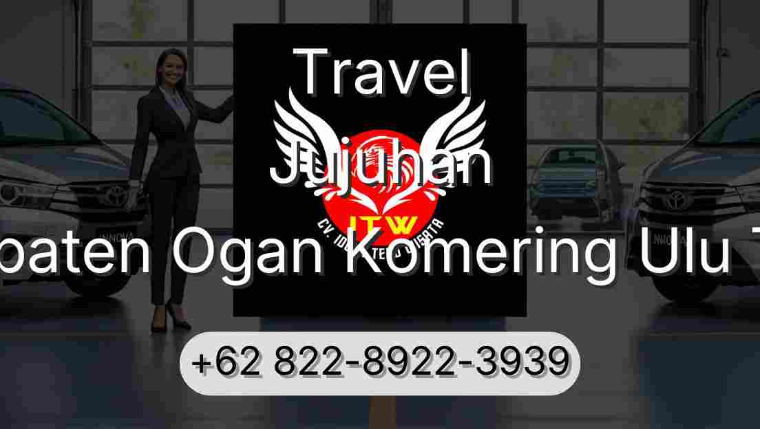 Travel Jujuhan Kabupaten Ogan Komering Ulu Timur
