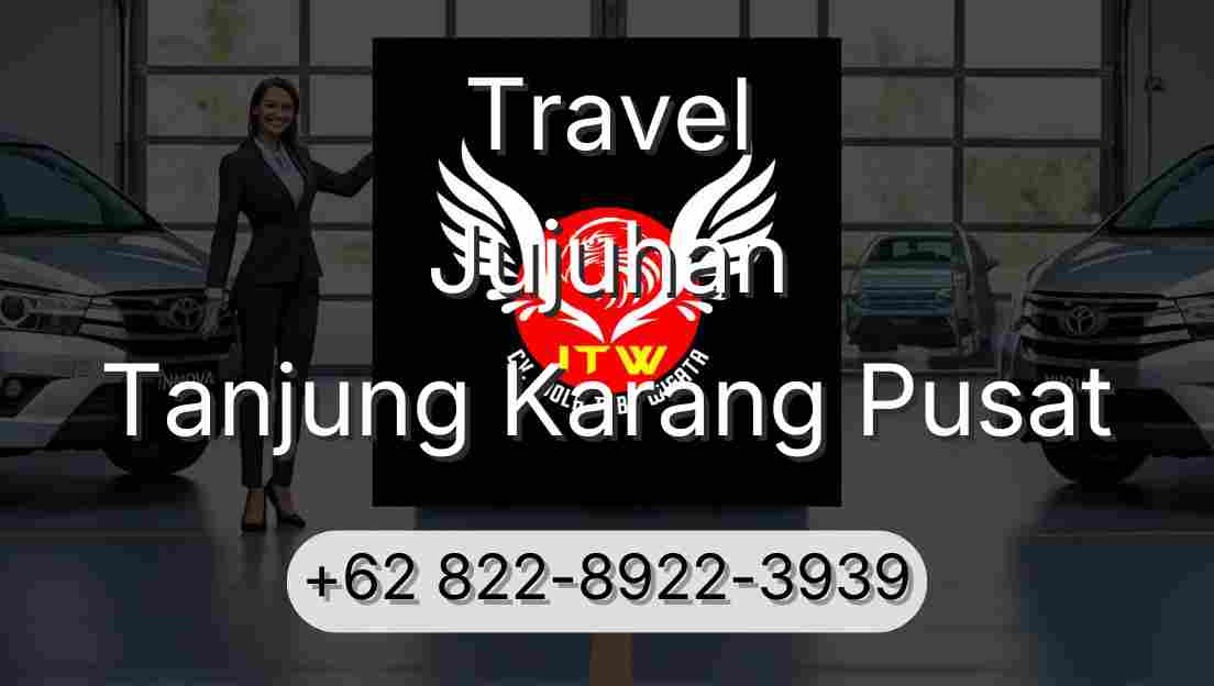 Travel Jujuhan Tanjung Karang Pusat