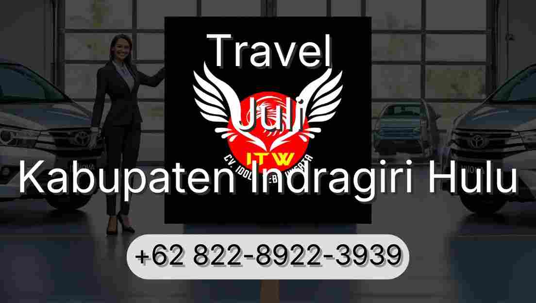 Travel Juli Kabupaten Indragiri Hulu