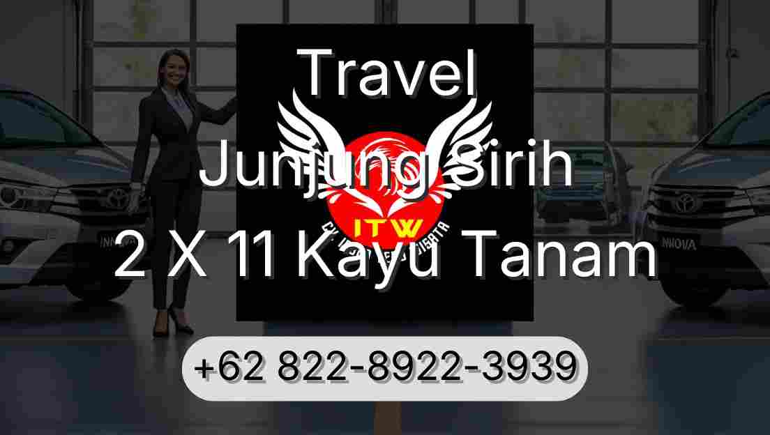 Travel Junjung Sirih 2 X 11 Kayu Tanam