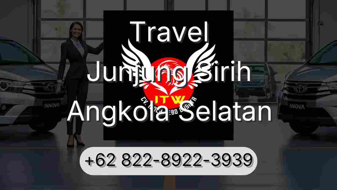 Travel Junjung Sirih Angkola Selatan