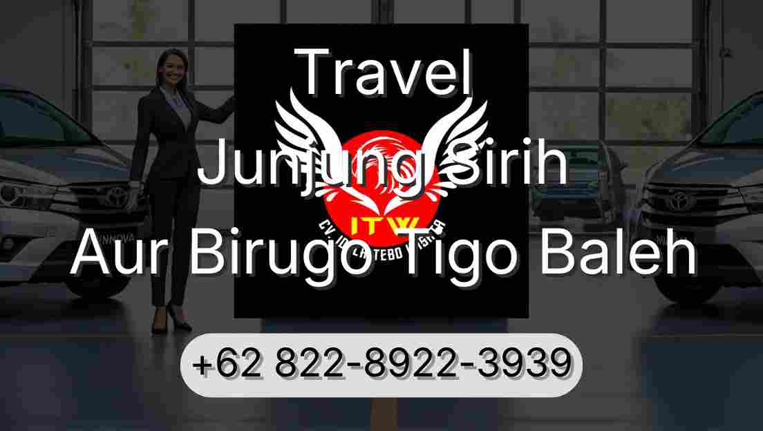 Travel Junjung Sirih Aur Birugo Tigo Baleh