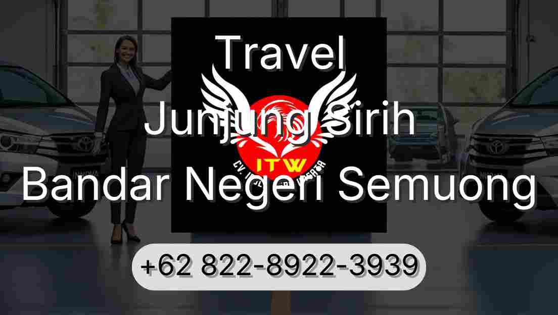 Travel Junjung Sirih Bandar Negeri Semuong