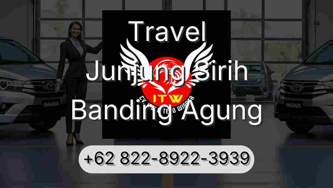Travel Junjung Sirih Banding Agung