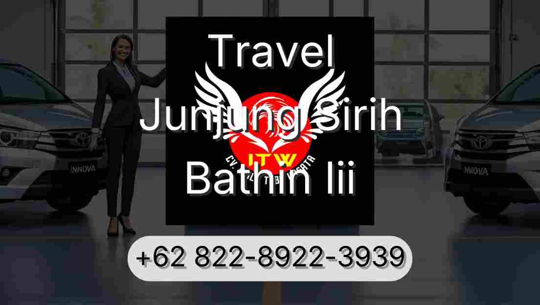 Travel Junjung Sirih Bathin Iii
