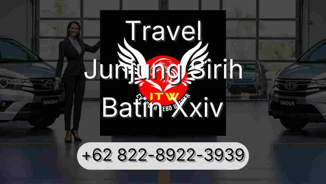 Travel Junjung Sirih Batin Xxiv