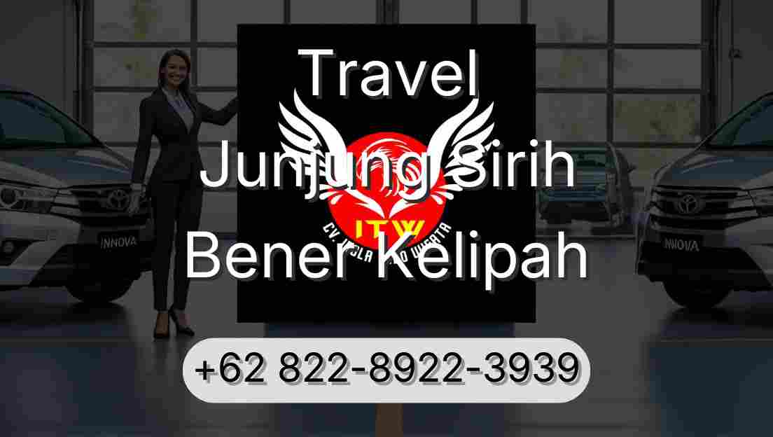 Travel Junjung Sirih Bener Kelipah