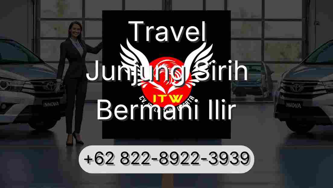 Travel Junjung Sirih Bermani Ilir