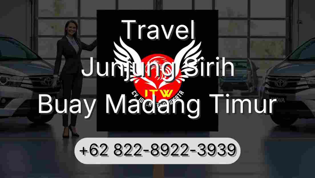 Travel Junjung Sirih Buay Madang Timur