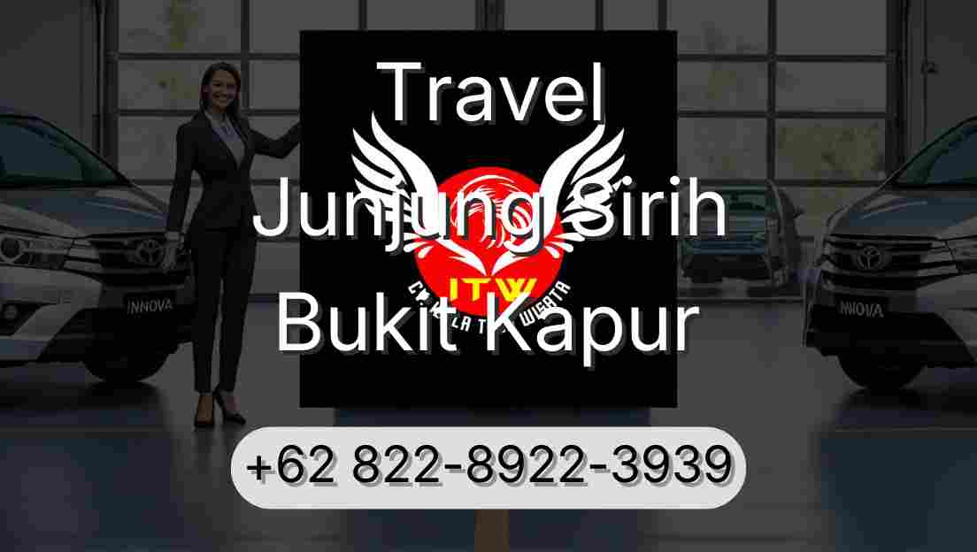 Travel Junjung Sirih Bukit Kapur