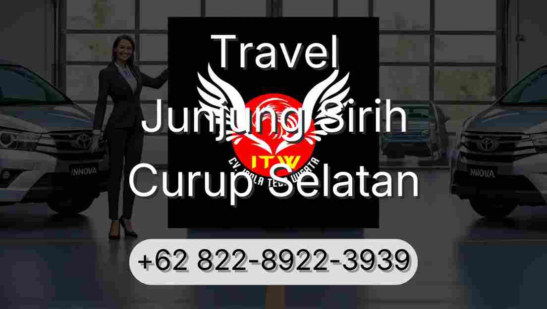 Travel Junjung Sirih Curup Selatan