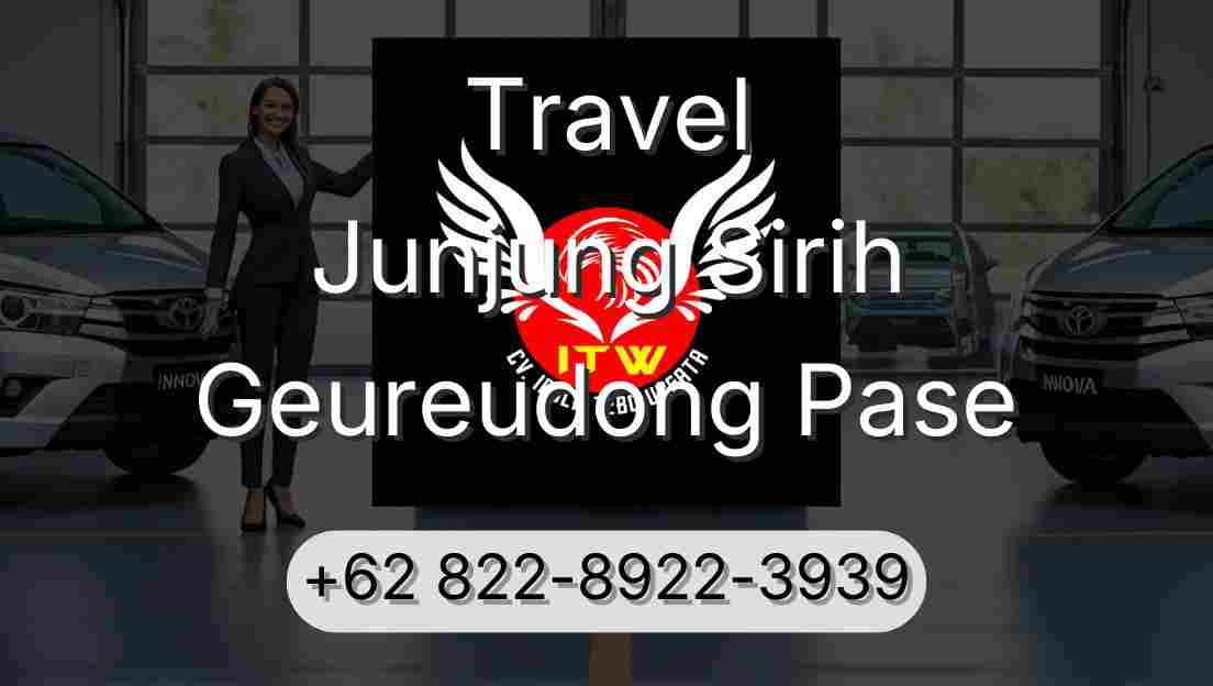 Travel Junjung Sirih Geureudong Pase