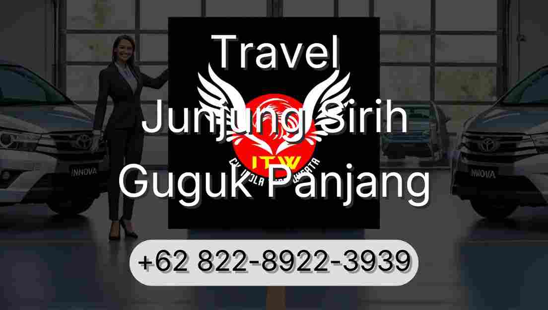 Travel Junjung Sirih Guguk Panjang