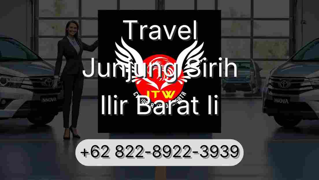 Travel Junjung Sirih Ilir Barat Ii