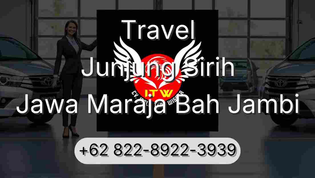 Travel Junjung Sirih Jawa Maraja Bah Jambi
