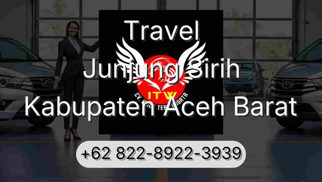Travel Junjung Sirih Kabupaten Aceh Barat