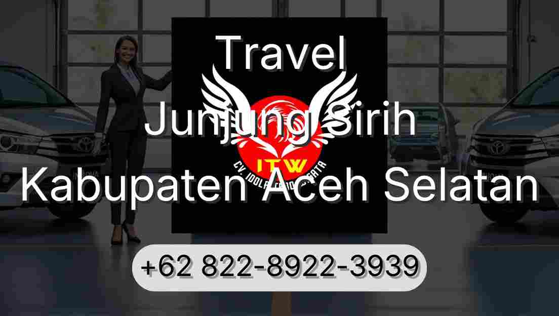 Travel Junjung Sirih Kabupaten Aceh Selatan