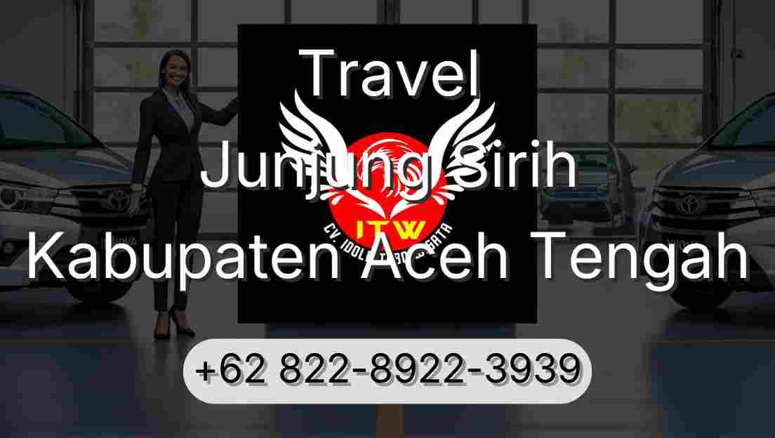 Travel Junjung Sirih Kabupaten Aceh Tengah