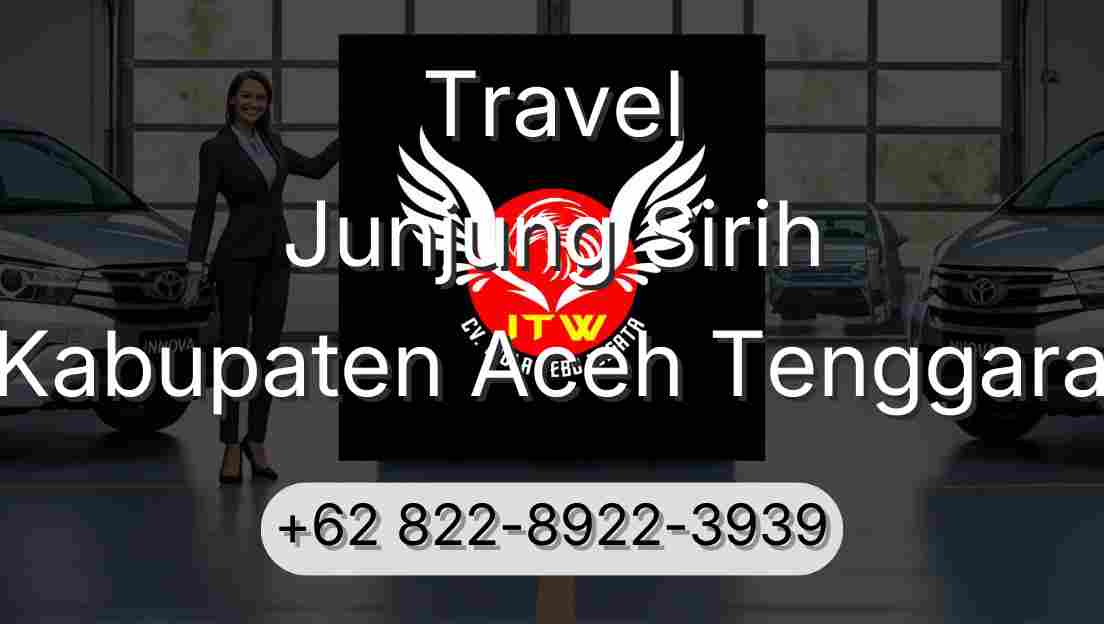 Travel Junjung Sirih Kabupaten Aceh Tenggara
