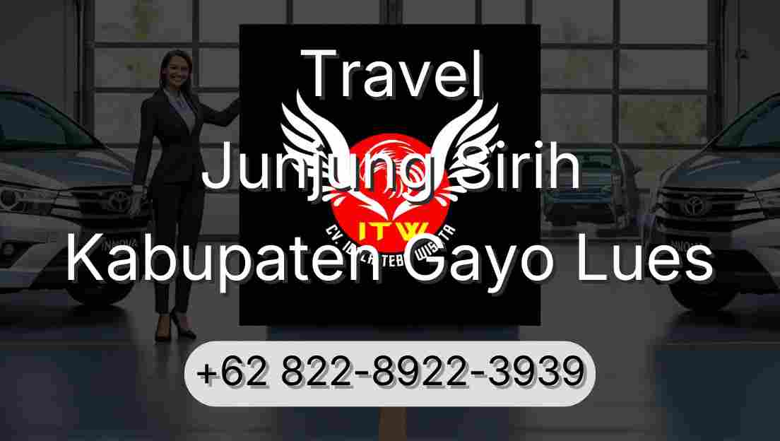 Travel Junjung Sirih Kabupaten Gayo Lues