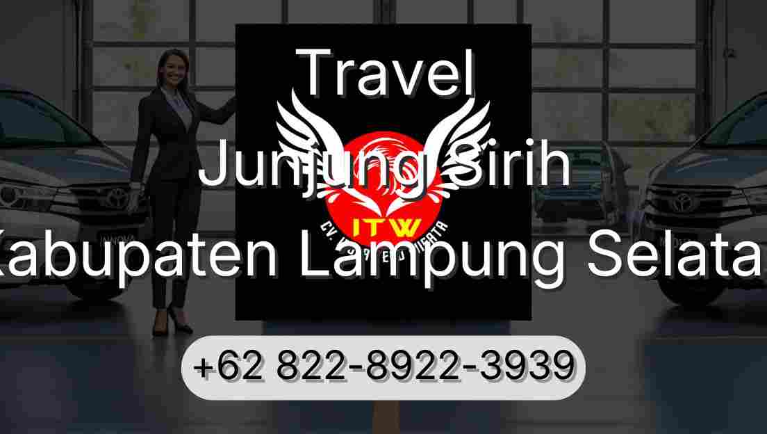 Travel Junjung Sirih Kabupaten Lampung Selatan