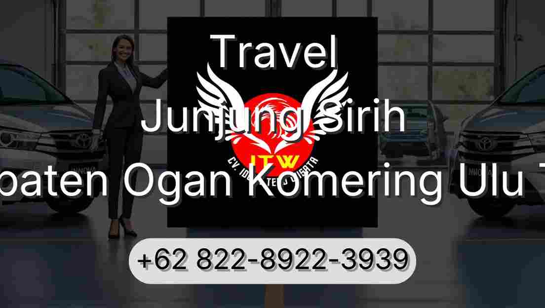 Travel Junjung Sirih Kabupaten Ogan Komering Ulu Timur