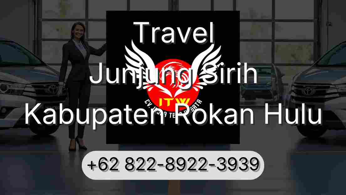 Travel Junjung Sirih Kabupaten Rokan Hulu