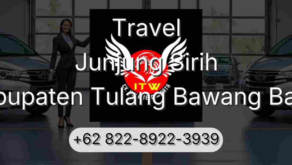 Travel Junjung Sirih Kabupaten Tulang Bawang Barat
