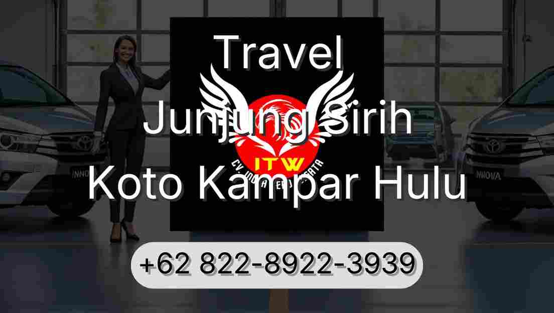 Travel Junjung Sirih Koto Kampar Hulu