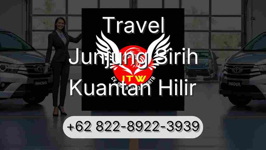 Travel Junjung Sirih Kuantan Hilir