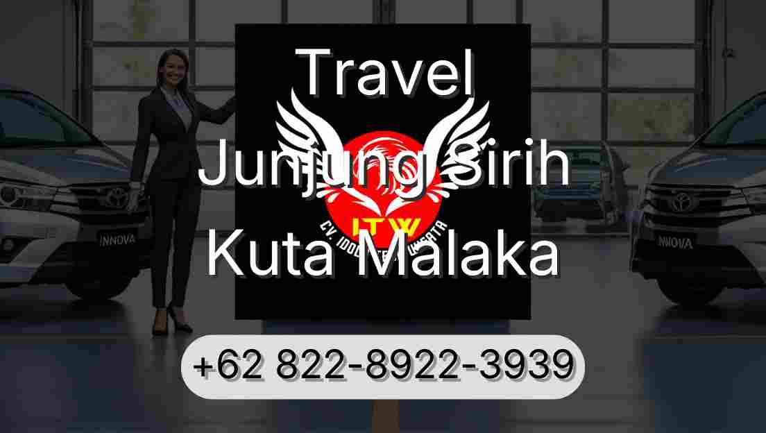 Travel Junjung Sirih Kuta Malaka