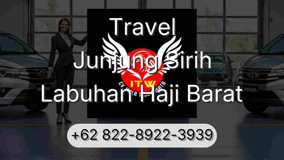 Travel Junjung Sirih Labuhan Haji Barat