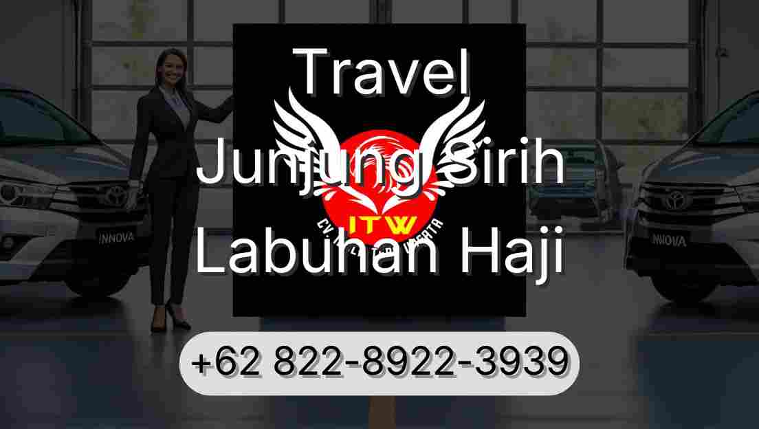 Travel Junjung Sirih Labuhan Haji