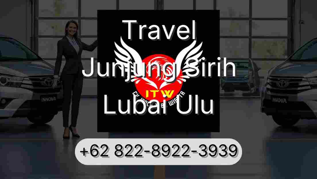 Travel Junjung Sirih Lubai Ulu