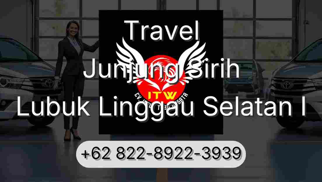 Travel Junjung Sirih Lubuk Linggau Selatan I