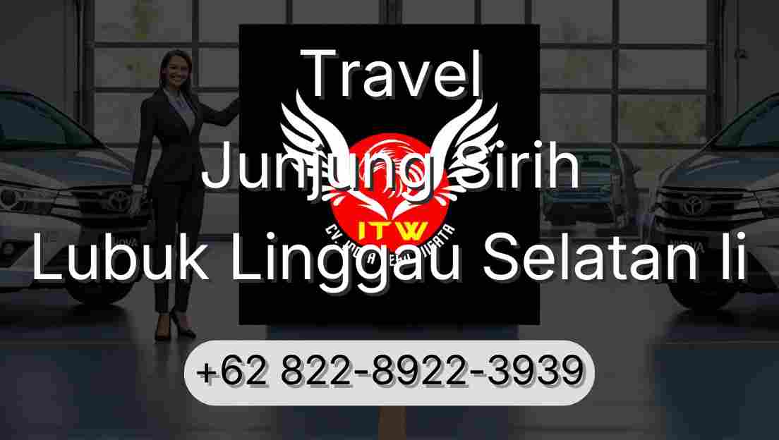 Travel Junjung Sirih Lubuk Linggau Selatan Ii