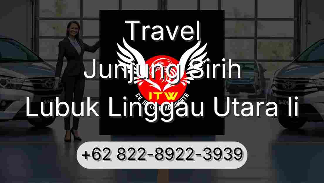Travel Junjung Sirih Lubuk Linggau Utara Ii