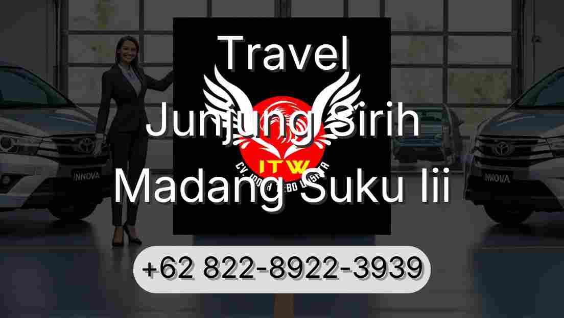 Travel Junjung Sirih Madang Suku Iii