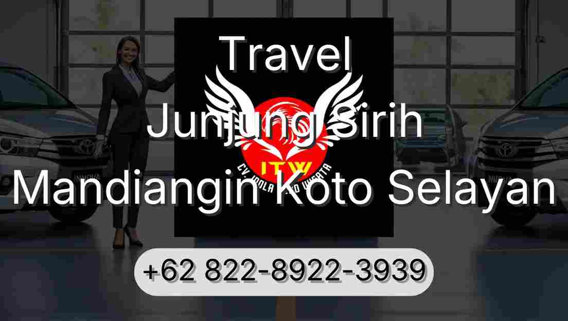 Travel Junjung Sirih Mandiangin Koto Selayan