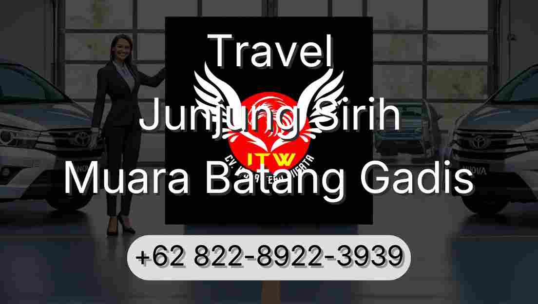 Travel Junjung Sirih Muara Batang Gadis