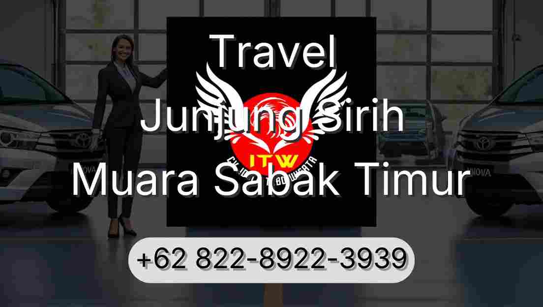 Travel Junjung Sirih Muara Sabak Timur