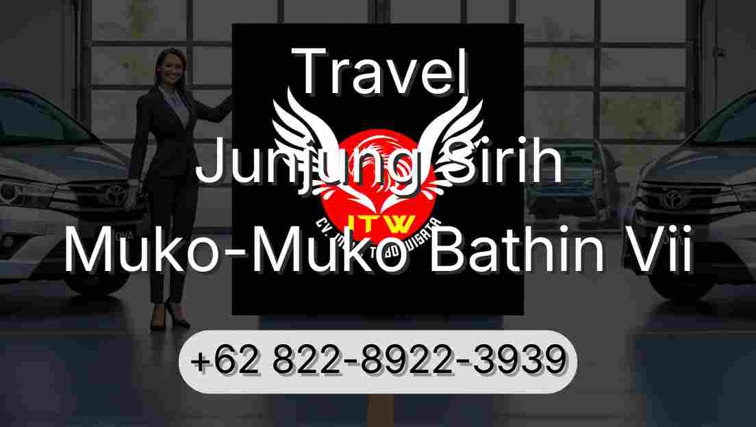 Travel Junjung Sirih Muko-Muko Bathin Vii