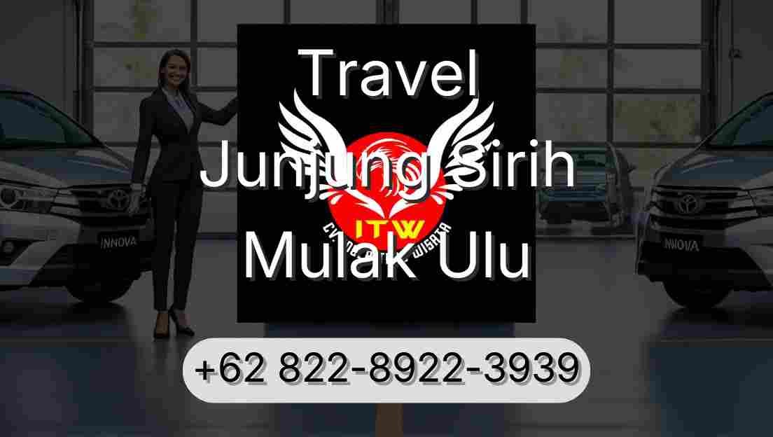 Travel Junjung Sirih Mulak Ulu