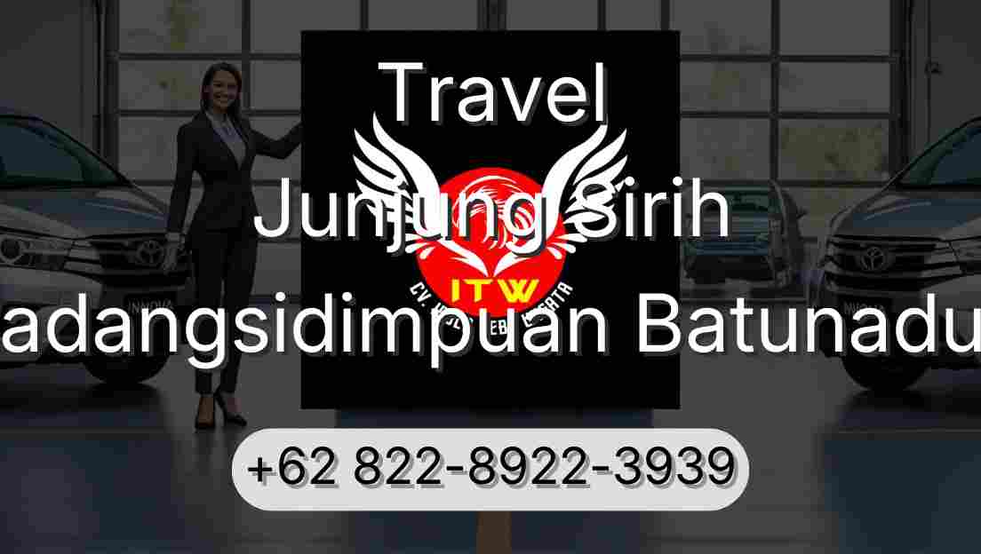 Travel Junjung Sirih Padangsidimpuan Batunadua