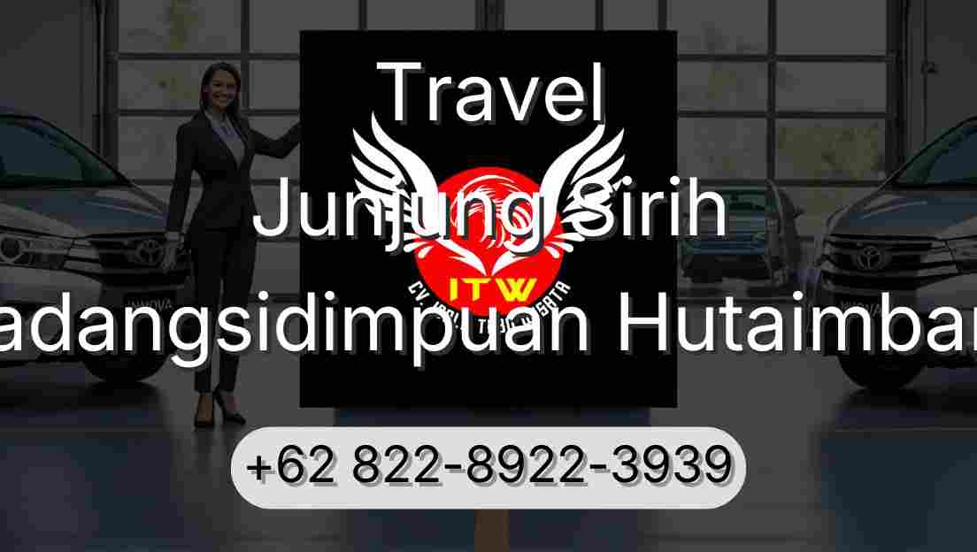 Travel Junjung Sirih Padangsidimpuan Hutaimbaru