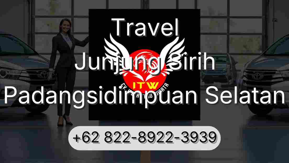 Travel Junjung Sirih Padangsidimpuan Selatan