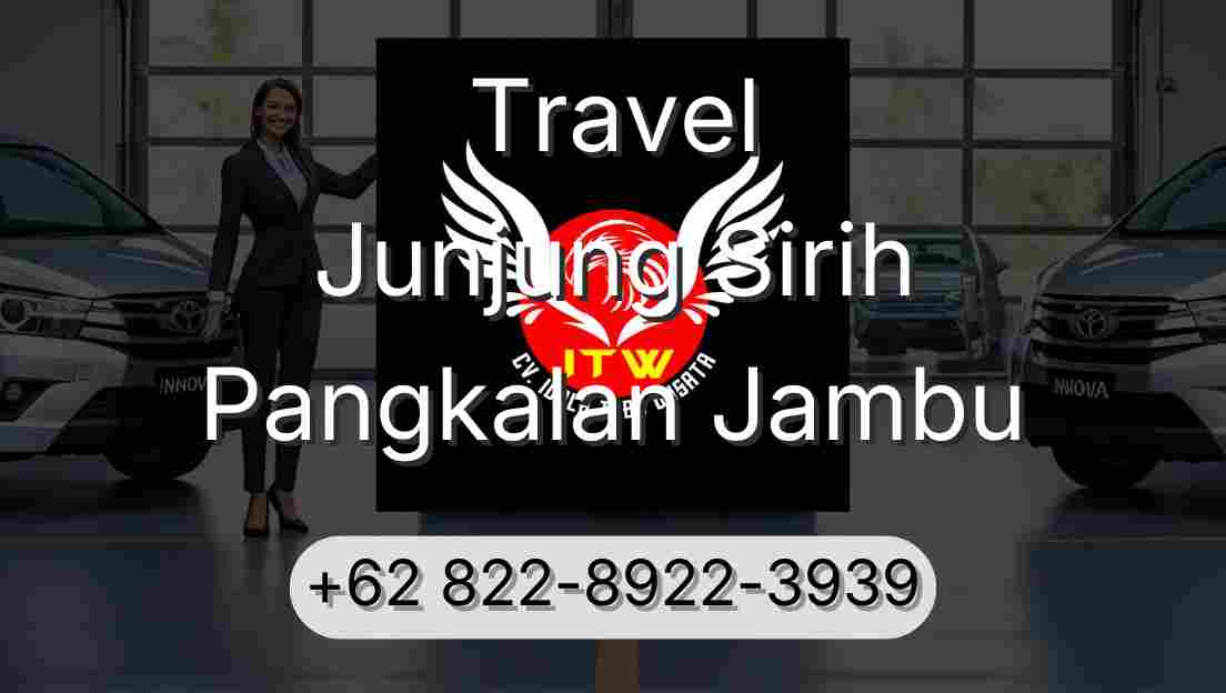 Travel Junjung Sirih Pangkalan Jambu