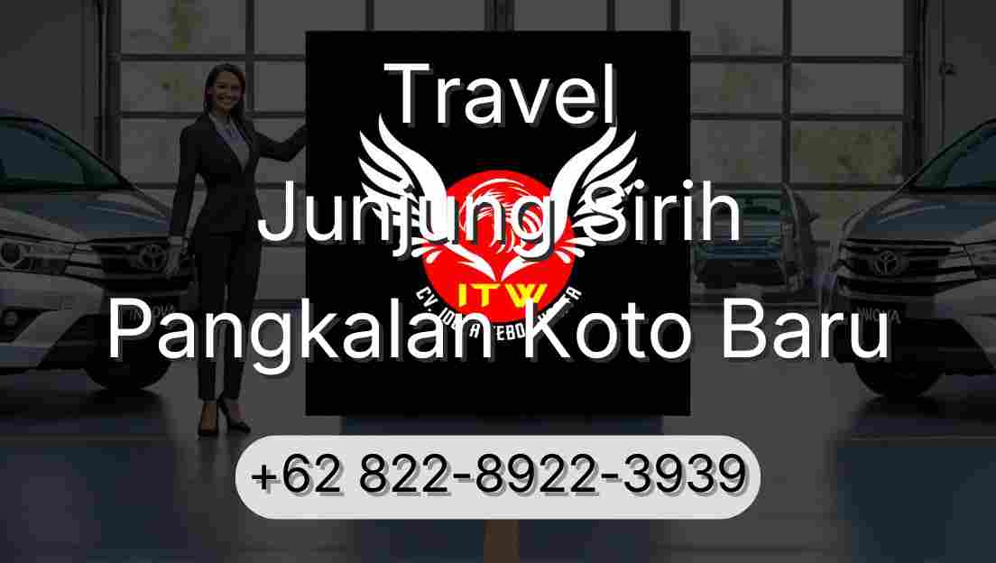 Travel Junjung Sirih Pangkalan Koto Baru