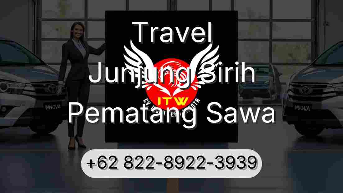 Travel Junjung Sirih Pematang Sawa