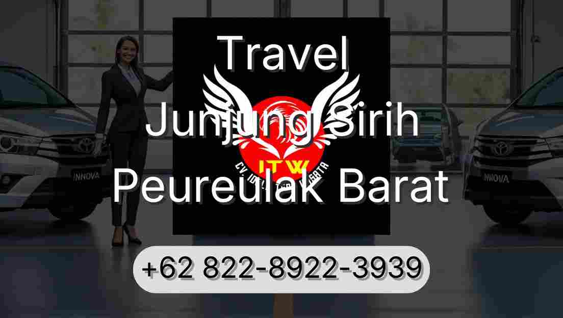 Travel Junjung Sirih Peureulak Barat